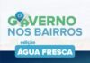 ‘Governo nos bairros’ retorna nesta terça-feira (5) com atendimento à população do Água Fresca
